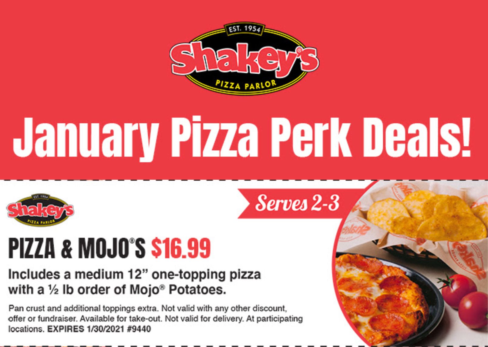 Medium Pizza and Mojo's are Available for $16.99 at Shakey's Pizza with a Limited Time Only Coupon Medium Pizza and Mojo's are Available for $16.99 at Shakey's Pizza with a Limited Time Only Coupon