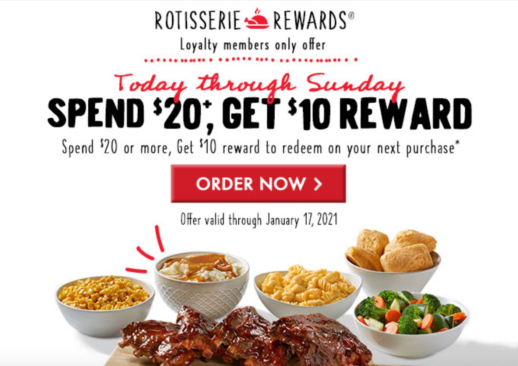 January 15, 16 and 17 Only: Boston Market Offers Rotisserie Rewards Members a $10 Reward With a $20+ Purchase January 15, 16 and 17 Only: Boston Market Offers Rotisserie Rewards Members a $10 Reward With a $20+ Purchase