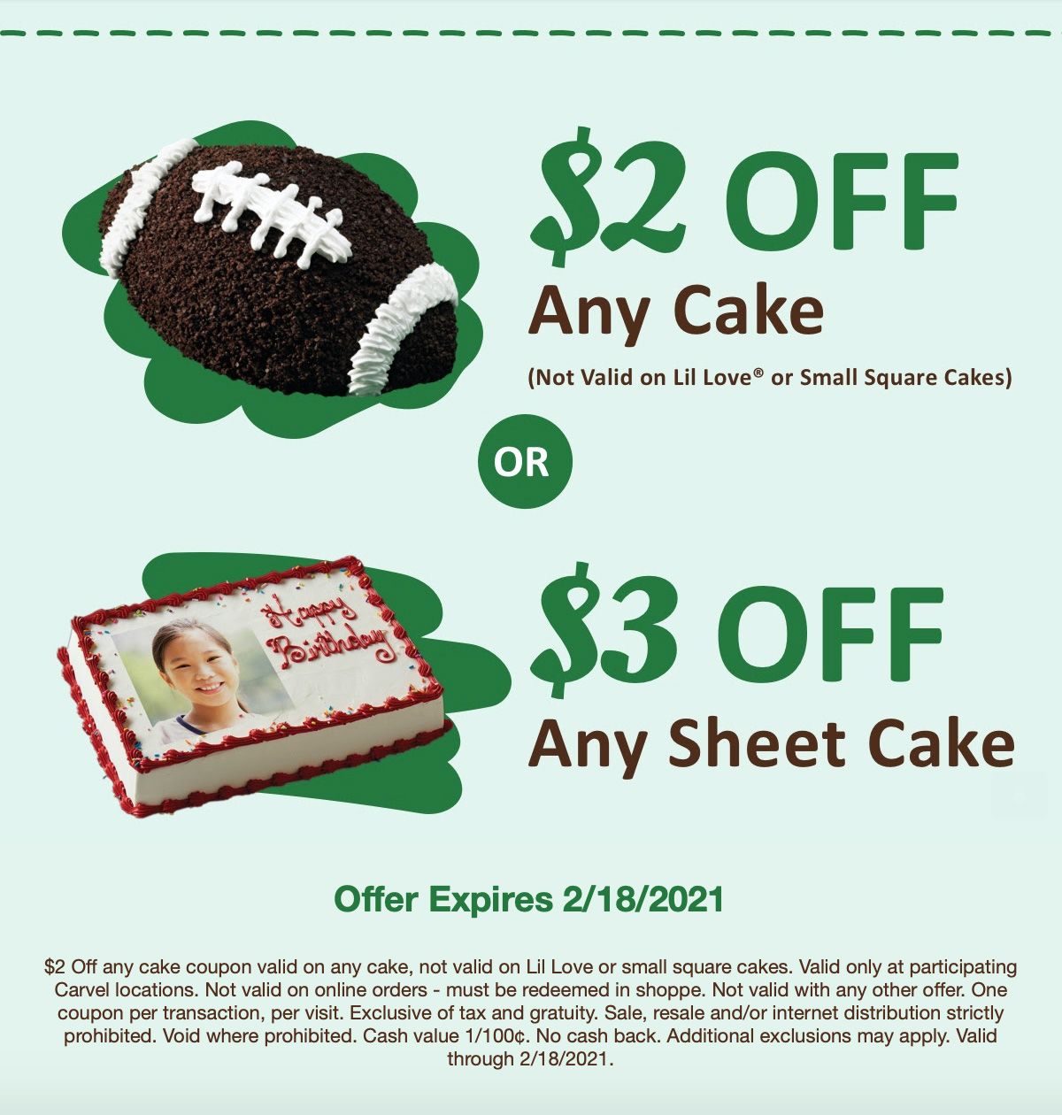 Receive $2 Off a Carvel Cake or $3 Off a Carvel Sheet Cake Through to February 18 with a New Carvel Coupon Receive $2 Off a Carvel Cake or $3 Off a Carvel Sheet Cake Through to February 18 with a New Carvel Coupon