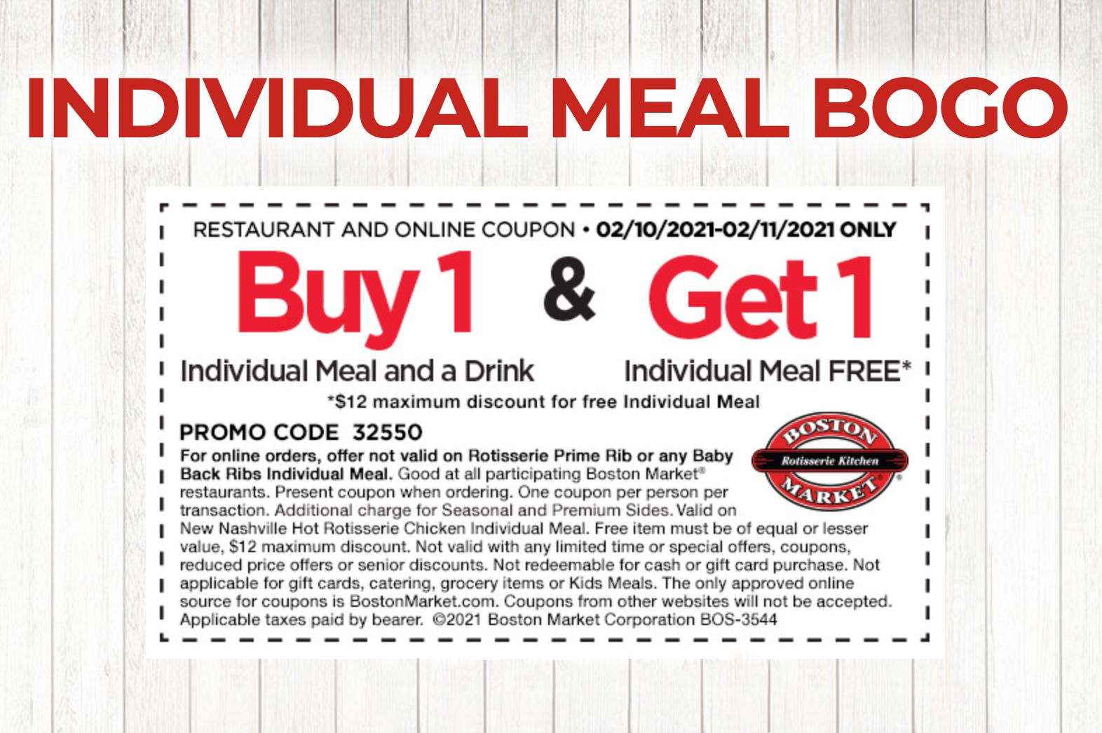 February 10-11 Only: Rotisserie Rewards Members Check Your Inbox for a New Boston Market BOGO Individual Meal Coupon February 10-11 Only: Rotisserie Rewards Members Check Your Inbox for a New Boston Market BOGO Individual Meal Coupon
