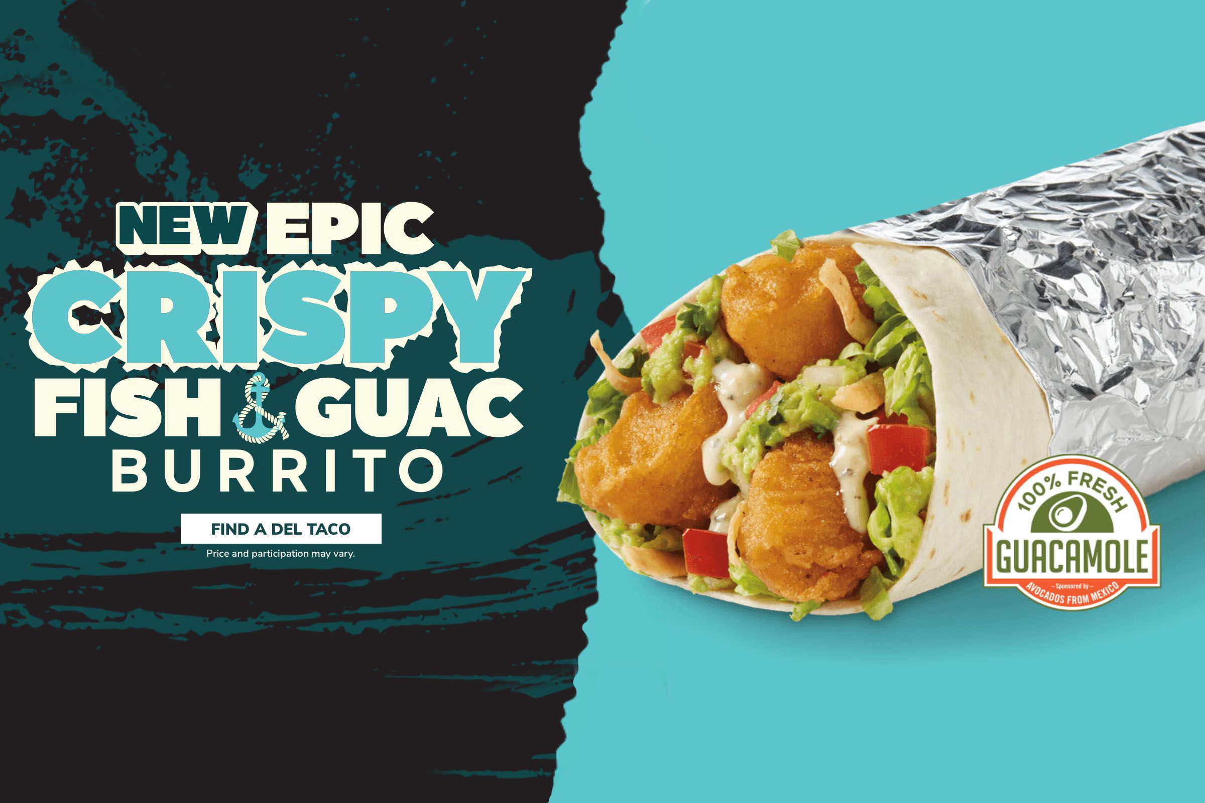 Del Taco Debuts the New Epic Crispy Fish & Guac Burrito and the Crispy Jumbo Shrimp Burrito Del Taco Debuts the New Epic Crispy Fish & Guac Burrito and the Crispy Jumbo Shrimp Burrito