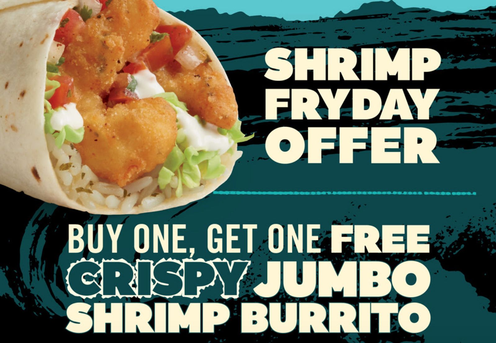 February 26 Only: Buy 1 Crispy Jumbo Shrimp Burrito and Get 1 for Free with at Del Taco (In-app Only) February 26 Only: Buy 1 Crispy Jumbo Shrimp Burrito and Get 1 for Free with at Del Taco (In-app Only)
