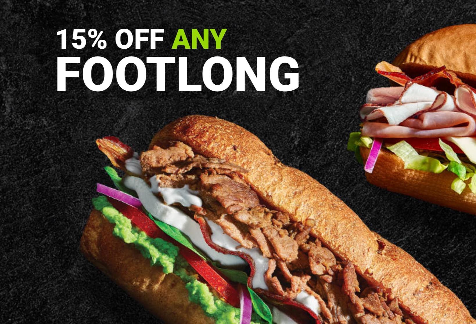 Save 15% Off Any Subway Footlong with an Online or In-app Order Save 15% Off Any Subway Footlong with an Online or In-app Order