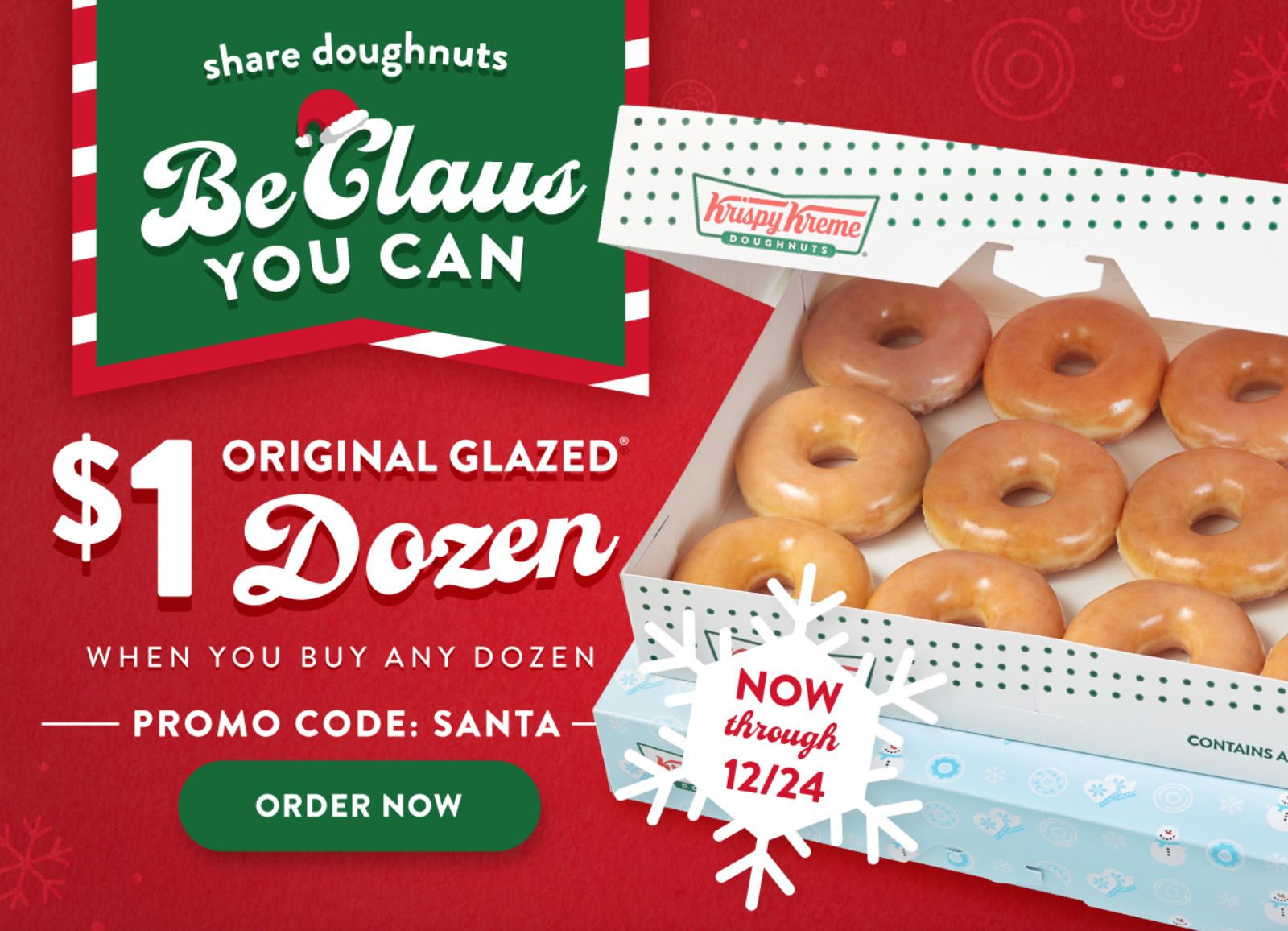 Buy Any Dozen and Receive a $1 Original Glazed Dozen Online at Krispy Kreme Through to December 24 Buy Any Dozen and Receive a $1 Original Glazed Dozen Online at Krispy Kreme Through to December 24