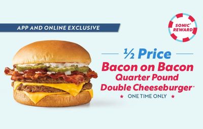Enjoy a Half Price Bacon on Bacon Double Cheeseburger at Sonic this Week: A Sonic Rewards Exclusive