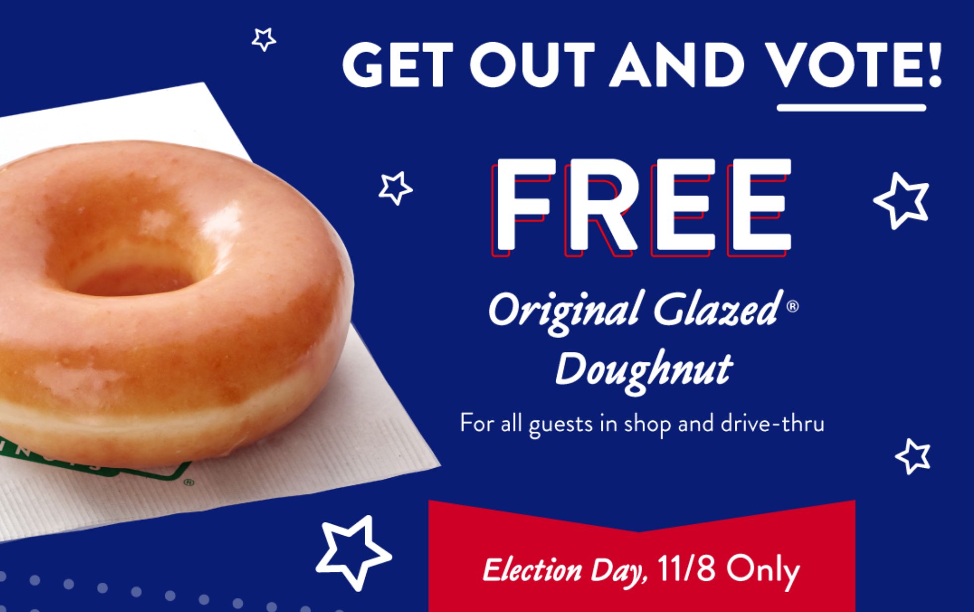 One Day Only: Get a Free Original Glazed Doughnut In-shop at Krispy Kreme for Election Day on November 8 One Day Only: Get a Free Original Glazed Doughnut In-shop at Krispy Kreme for Election Day on November 8